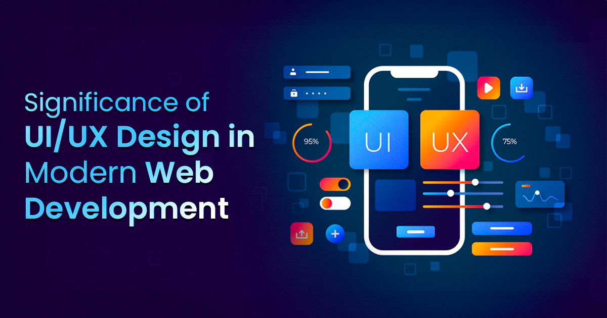 Significance of UI/UX Design in Modern Web Development